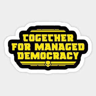 together for managed democracy helldivers Sticker
